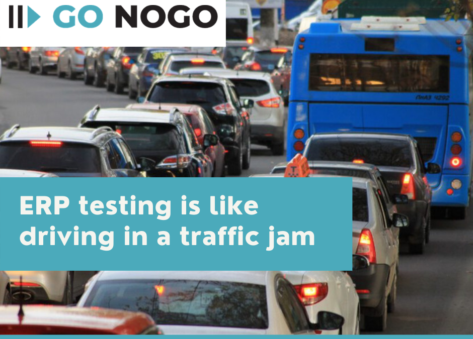 ERP testing is like driving in a traffic jam